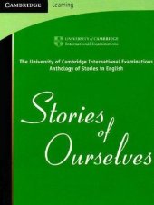 book Stories of Ourselves: The University of Cambridge International Examinations Anthology of Stories in English