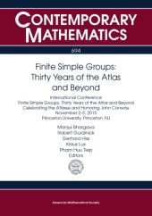 book Finite Simple Groups : Thirty Years of the Atlas and Beyond : international conference, Finite Simple Groups: Thirty Years of the Atlas and Beyond, Celebrating the Atlases and Honoring John Conway, November 2-5, 2015, Princeton University, Princeton, NJ