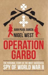 book Operation Garbo: The Personal Story of the Most Successful Spy of World War II