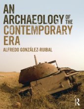 book An Archaeology of the Contemporary Era