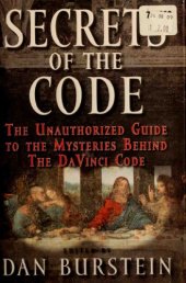 book Secrets of the Code: The Unauthorized Guide to the Mysteries Behind The Da Vinci Code