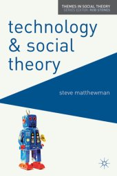 book Technology and Social Theory