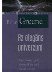 book Az elegáns univerzum : [szuperhúrok, rejtett dimenziók és a végső elmélet kihívása]