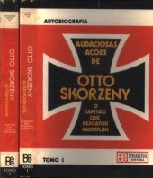 book Audaciosas ações de Otto Skorzeny - O capitão que resgatou Mussolini - Volume único