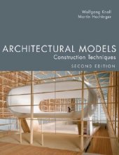 book Architectural Models, Second Edition: Construction Techniques