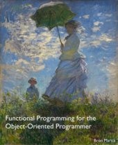 book Functional Programming for the Object-Oriented Programmer