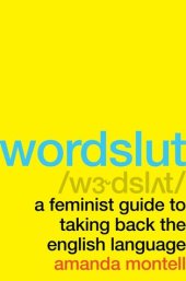 book Wordslut: A Feminist Guide to Taking Back the English Language