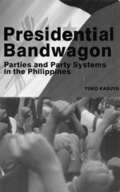 book Presidential bandwagon: parties and party systems in the Philippines