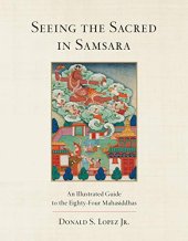 book Seeing the Sacred in Samsara: An Illustrated Guide to the Eighty-Four Mahasiddhas