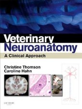 book Veterinary Neuroanatomy: A Clinical Approach