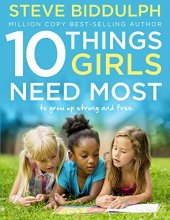 book 10 Things Girls Need Most: To grow up strong and free