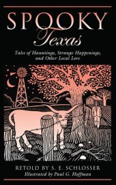 book Spooky Texas: Tales of Hauntings, Strange Happenings, and Other Local Lore