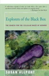 book Explorers of the Black Box: The Search for the Cellular Basis of Memory