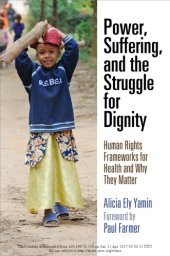 book Power, Suffering, and the Struggle for Dignity: Human Rights Frameworks for Health and Why They Matter