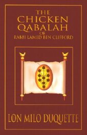 book The Chicken Qabalah of Rabbi Lamed Ben Clifford: Dilettante’s Guide to What You Do and Do Not Need to Know to Become a Qabalist