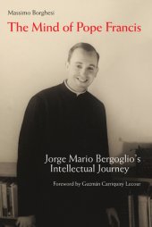 book The Mind of Pope Francis: Jorge Mario Bergoglio’s Intellectual Journey