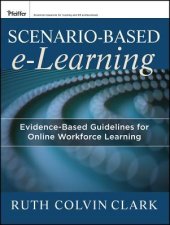 book Scenario-Based E-Learning: Evidence-Based Guidelines for Online Workforce Learning