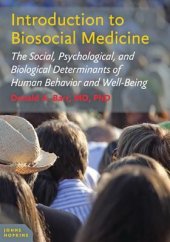 book Introduction to Biosocial Medicine: The Social, Psychological, and Biological Determinants of Human Behavior and Well-Being