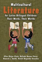 book Multicultural Literature for Latino Bilingual Children: Their Words, Their Worlds