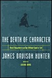 book The Death of Character: Moral Education In an Age Without Good or Evil