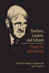 book Teachers, Leaders, and Schools: Essays by John Dewey