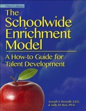 book The Schoolwide Enrichment Model: A How-To Guide for Talent Development