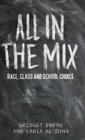 book All in the mix: Race, class and school choice