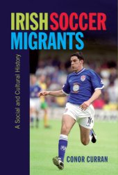 book Irish Soccer Migrants: A Social and Cultural History