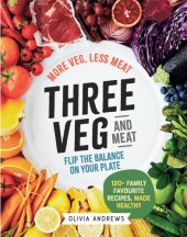 book Three Veg and Meat More veg, less meat; flip the balance on your plate