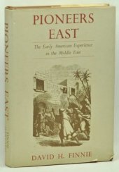 book Pioneers East: The Early American Experience in the Middle East