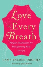 book Love on Every Breath: Tonglen Meditation for Transforming Pain into Joy