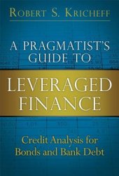 book A Pragmatist’s Guide to Leveraged Finance: Credit Analysis for Bonds and Bank Debt