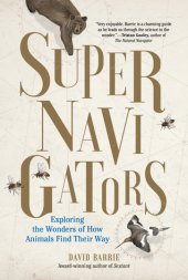 book Supernavigators: The Astounding New Science of How Animals Find Their Way