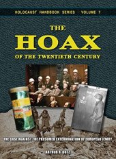 book The Hoax of the Twentieth Century: The Case Against the Presumed Extermination of European Jewry (Holocaust Handbooks Book 7)