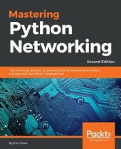 book Mastering Python Networking: Your one-stop solution to using Python for network automation, DevOps, and Test-Driven Development, 2nd Edition