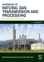 book Handbook of Natural Gas Transmission and Processing: Principles and Practices