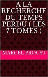 book A LA RECHERCHE DU TEMPS PERDU ( les 7 Tomes )