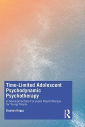 book Time-Limited Adolescent Psychodynamic Psychotherapy: A Developmentally Focussed Psychotherapy for Young People