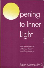 book Opening to inner light : the transformation of human nature and consciousness