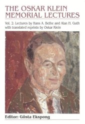 book The Oskar Klein memorial lectures. v. 2, Lectures by Hans A. Bethe and Alan H. Guth with translated reprints by Oskar Klein