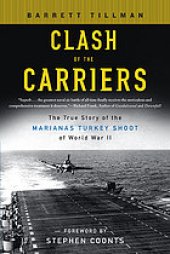 book Clash of the Carriers: The True Story of the Marianas Turkey Shoot of World War II