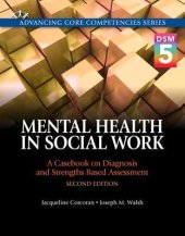 book Mental Health in Social Work: A Casebook on Diagnosis and Strengths Based Assessment (Dsm 5 Update)