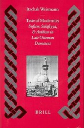 book Taste of Modernity : Sufism, Salafiyya, and Arabism in Late Ottoman Damascus