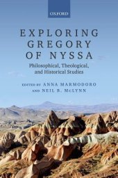 book Exploring Gregory of Nyssa: Philosophical, Theological, and Historical Studies