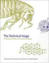 book The Technical Image: A History of Styles in Scientific Imagery