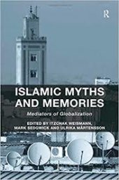 book Islamic Myths and Memories: Mediators of Globalization