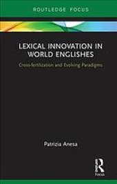 book Lexical Innovation in World Englishes: Cross-fertilization and Evolving Paradigms