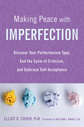 book Making Peace with Imperfection Discover Your Perfectionism Type, End the Cycle of Criticism, and Embrace Self-Acceptance