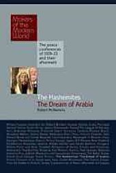 book The Hashemites? : the Dream of Arabia - The Peace Conferences of 1919-23 and Their Aftermath