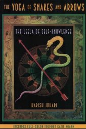 book The yoga of snakes and arrows : the Leela of self-knowledge